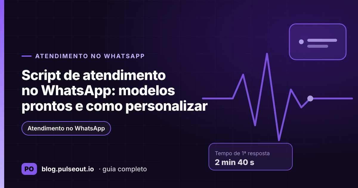 Capa do artigo Script de atendimento no WhatsApp: modelos prontos e como personalizar